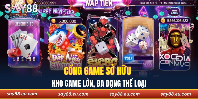 Cổng game sở hữu kho game lớn, đa dạng thể loại
