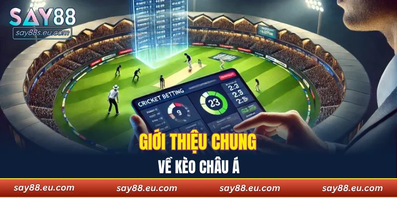 Giới thiệu chung về kèo châu Á