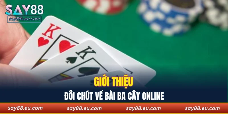 Giới thiệu đôi chút về bài ba cây online