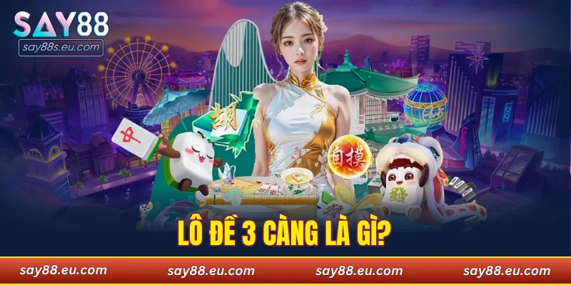 lô đề 3 càng là gì