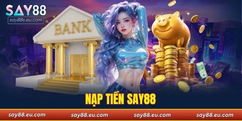 Nạp Tiền SAY88