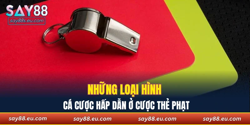 Những loại hình cá cược hấp dẫn ở cược thẻ phạt