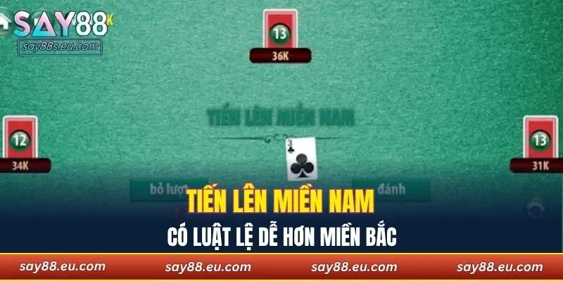 Tiến Lên Miền Nam có luật lệ dễ hơn miền Bắc