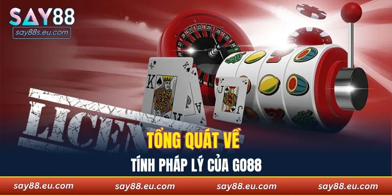 Tổng quát về tính pháp lý của Go88